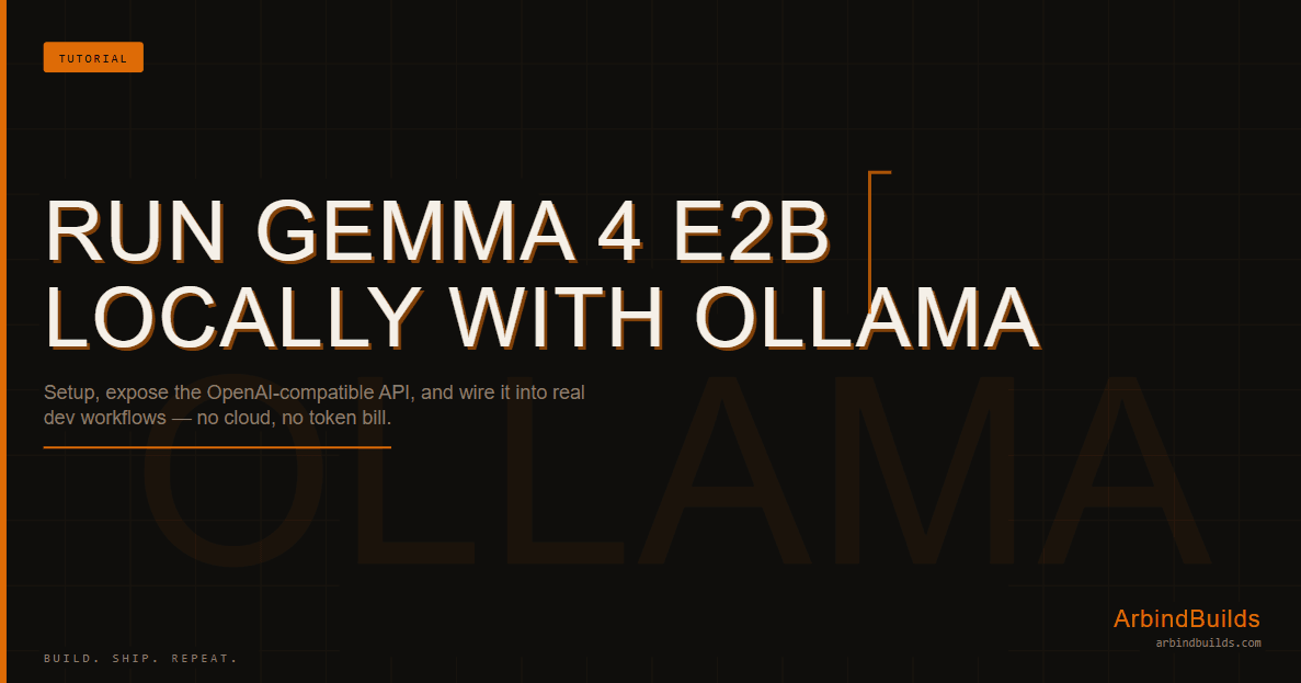 Run Gemma 4 E2B Locally with Ollama: Setup, API, and Real Usage